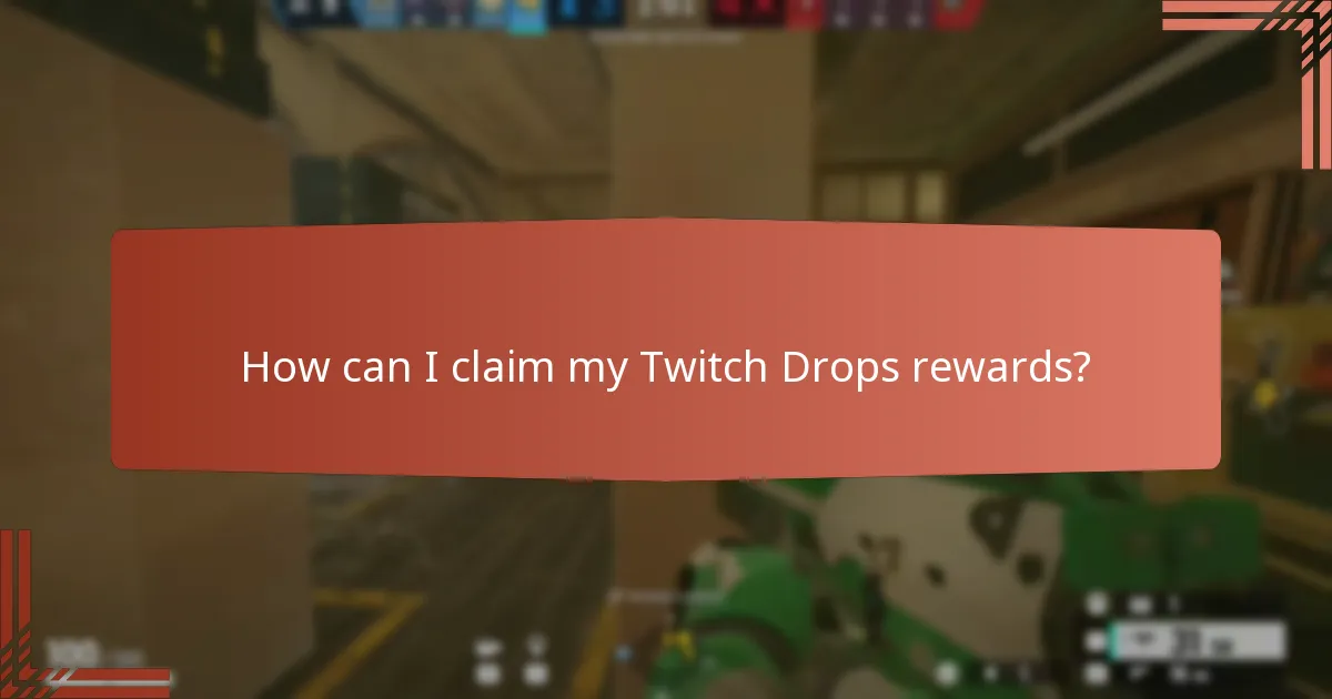 How can I claim my Twitch Drops rewards?