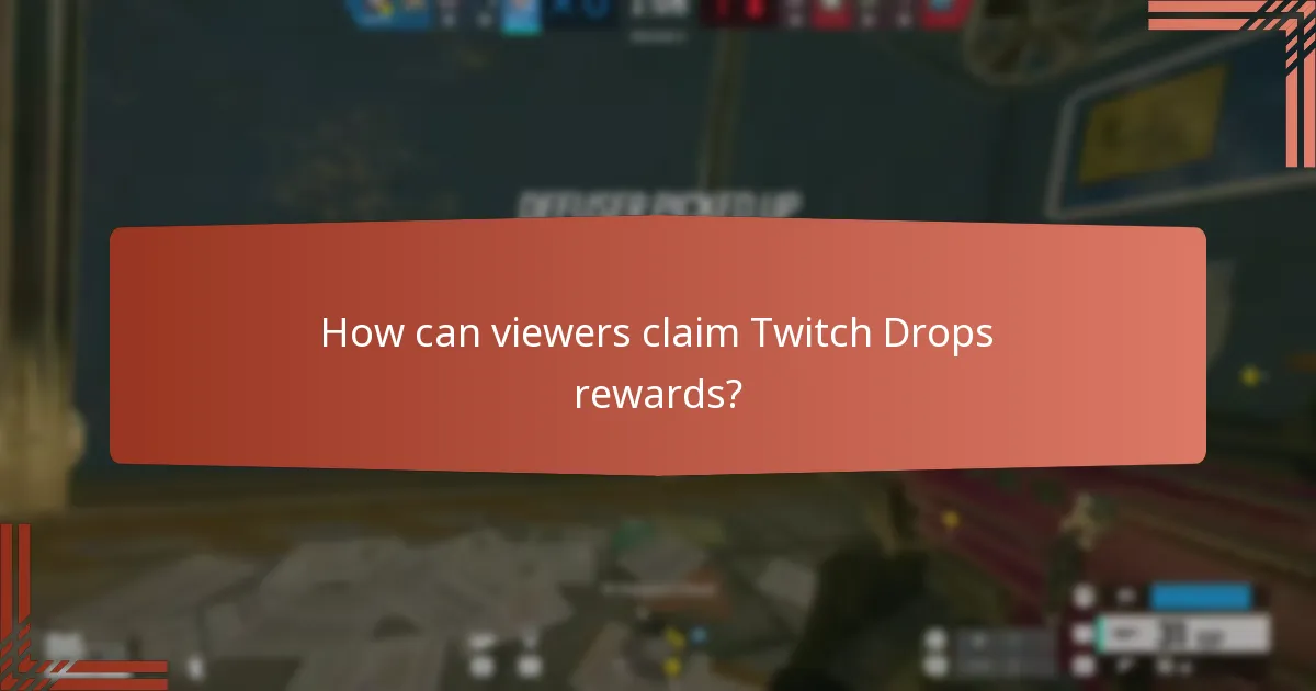 How can viewers claim Twitch Drops rewards?