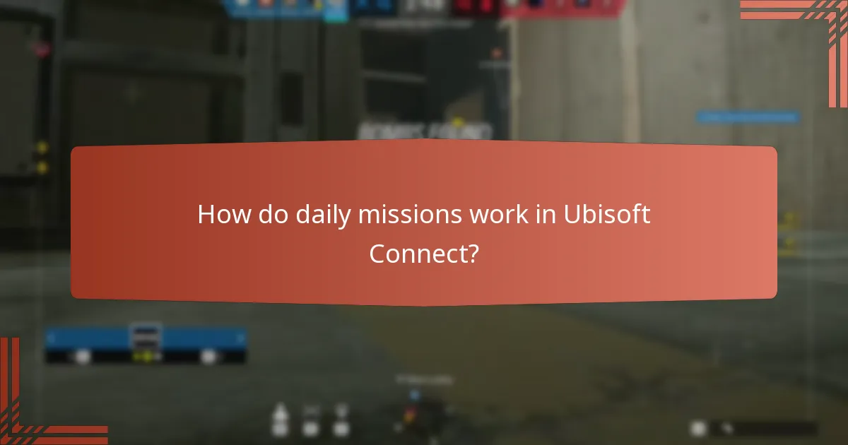 How do daily missions work in Ubisoft Connect?