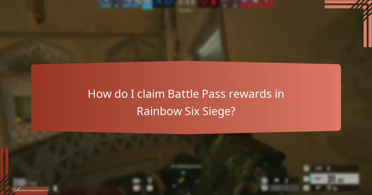 How do I claim Battle Pass rewards in Rainbow Six Siege?