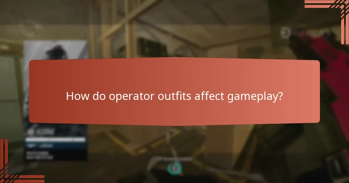 How do operator outfits affect gameplay?