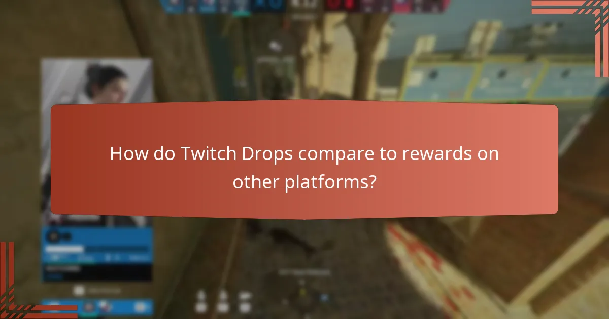 How do Twitch Drops compare to rewards on other platforms?
