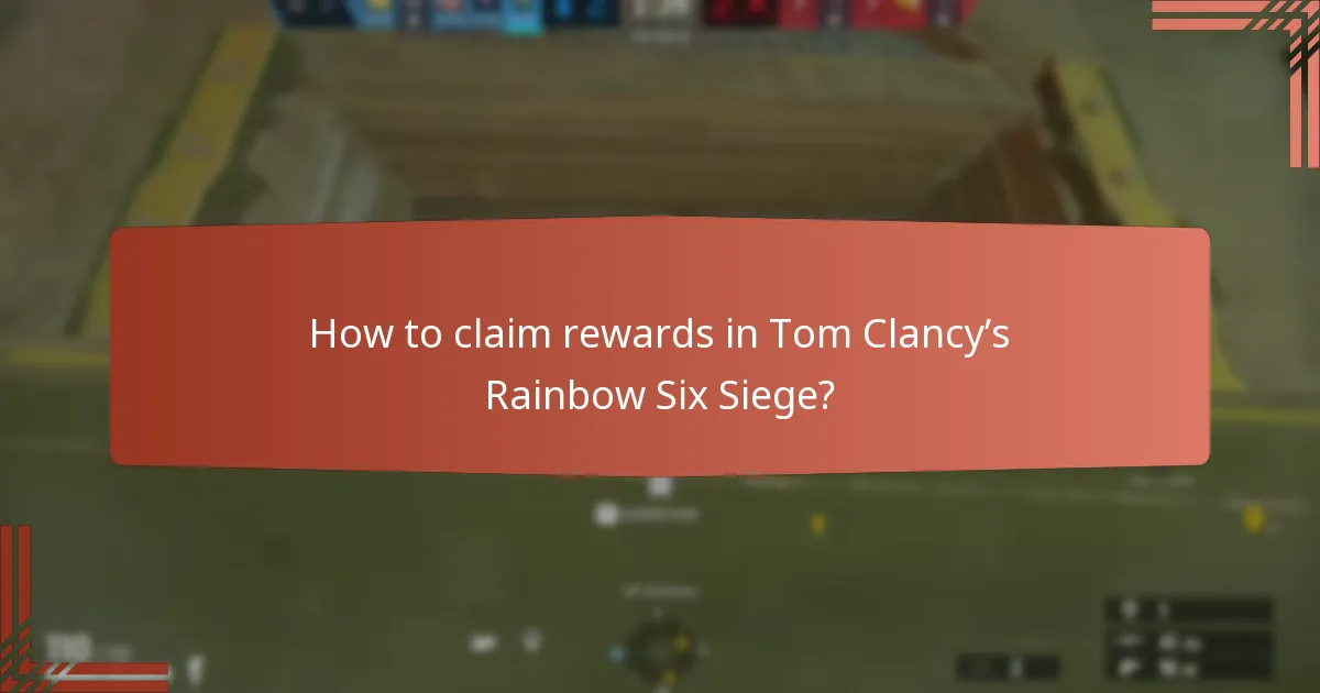 How to claim rewards in Tom Clancy’s Rainbow Six Siege?
