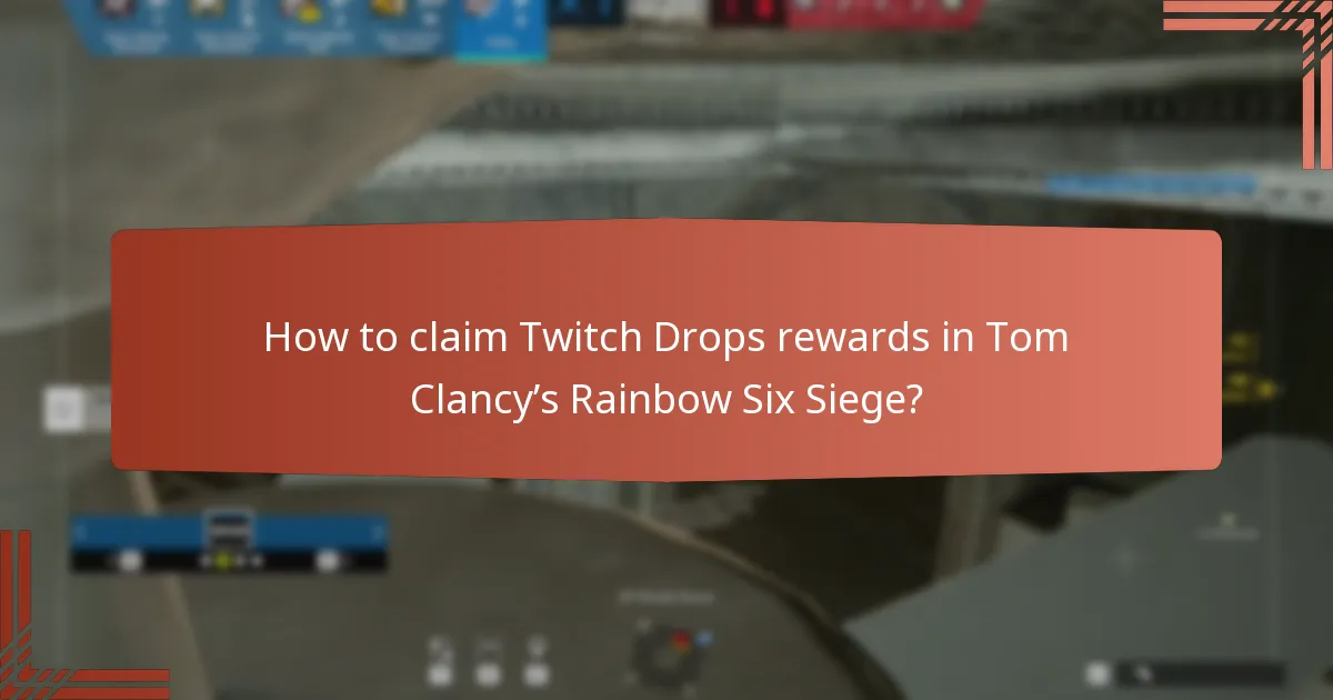 How to claim Twitch Drops rewards in Tom Clancy’s Rainbow Six Siege?