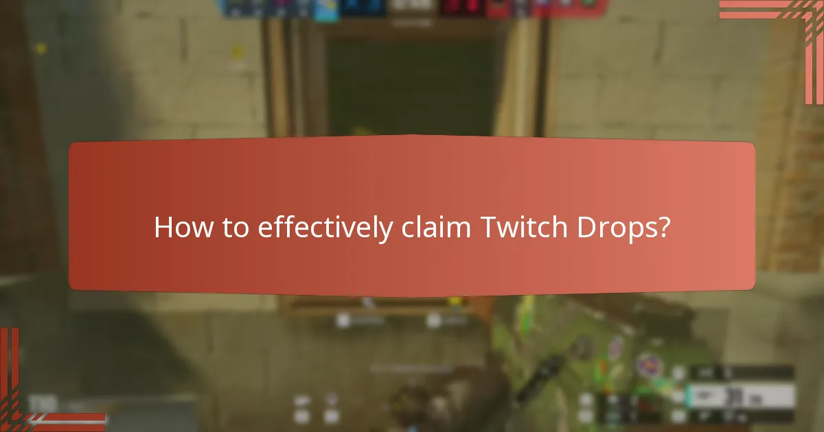 How to effectively claim Twitch Drops?