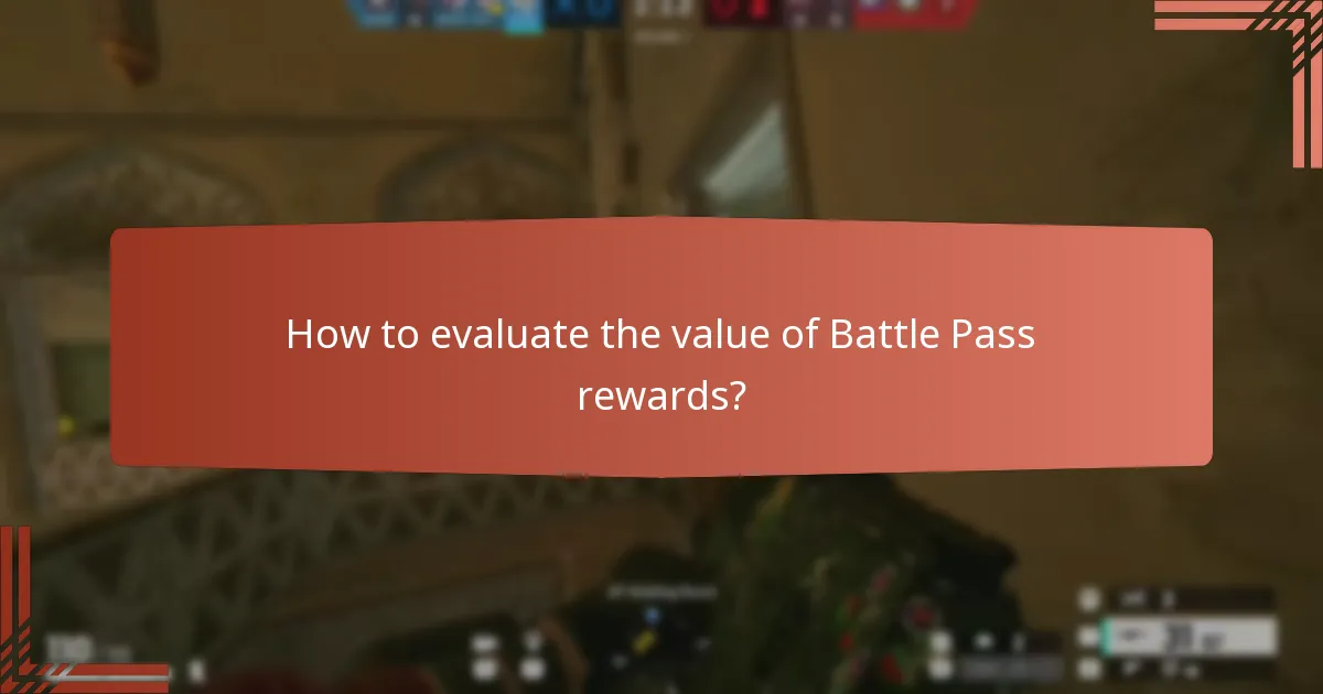 How to evaluate the value of Battle Pass rewards?