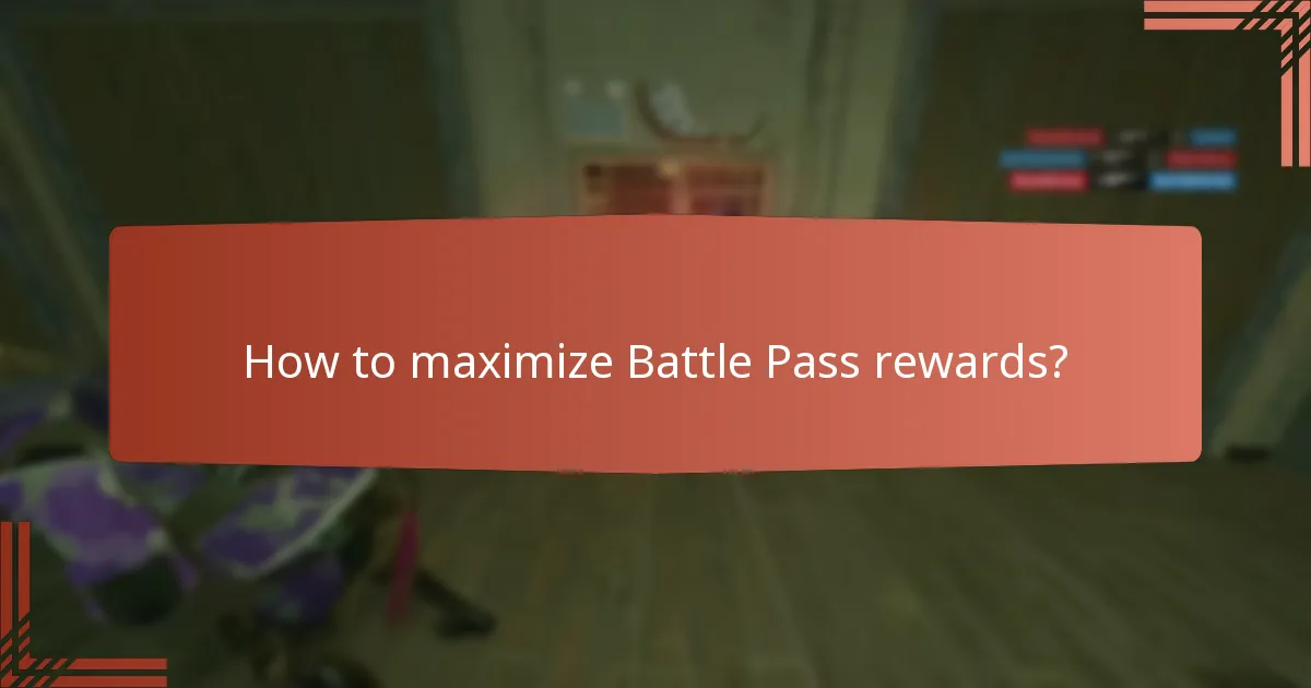 How to maximize Battle Pass rewards?