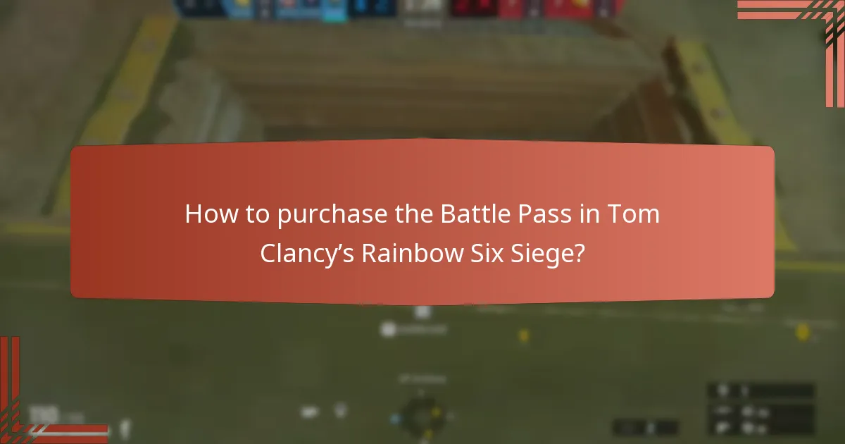 How to purchase the Battle Pass in Tom Clancy’s Rainbow Six Siege?