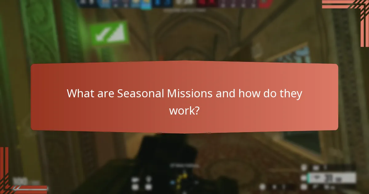 What are Seasonal Missions and how do they work?