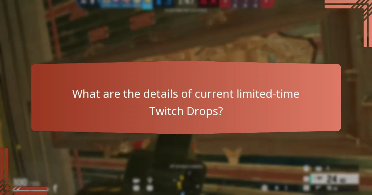 What are the details of current limited-time Twitch Drops?