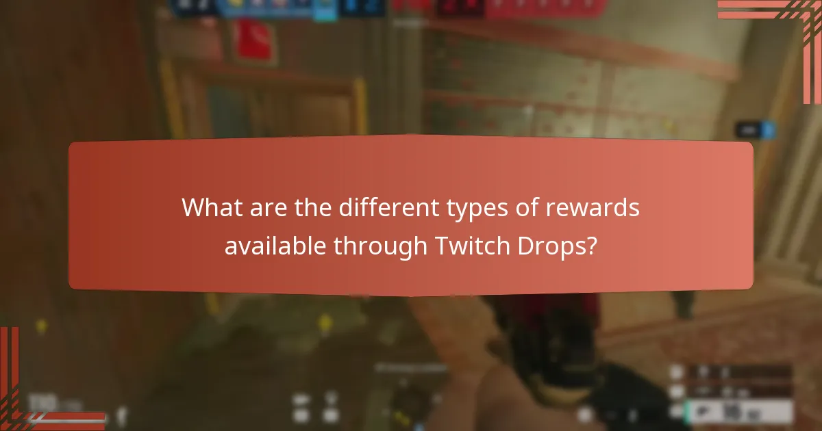 What are the different types of rewards available through Twitch Drops?