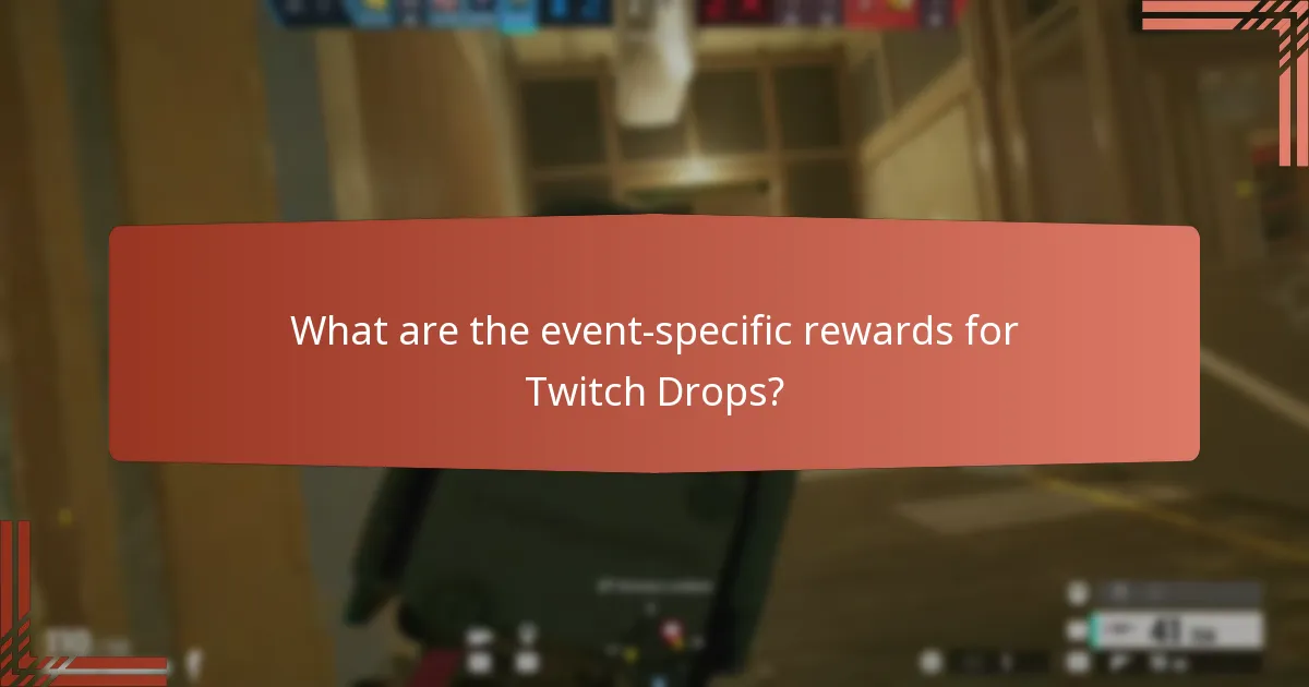 What are the event-specific rewards for Twitch Drops?
