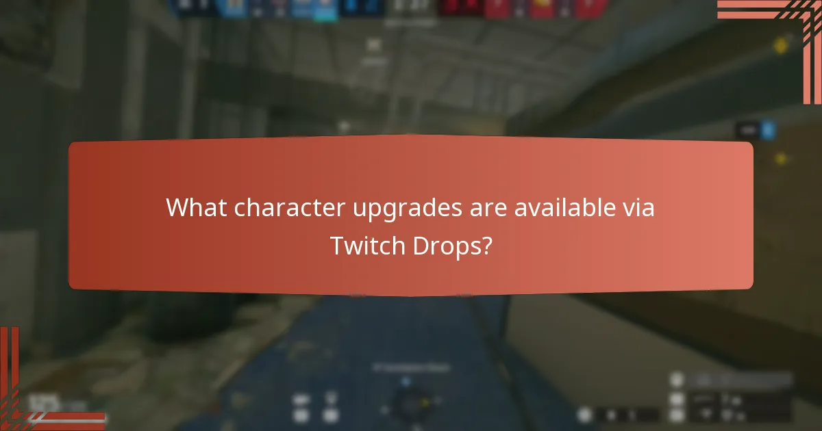 What character upgrades are available via Twitch Drops?