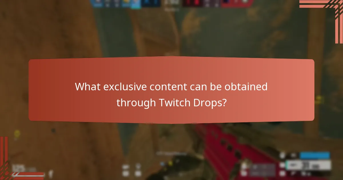 What exclusive content can be obtained through Twitch Drops?