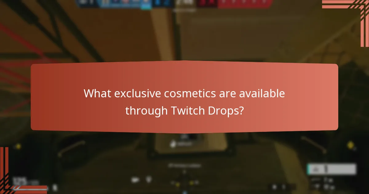 What exclusive cosmetics are available through Twitch Drops?