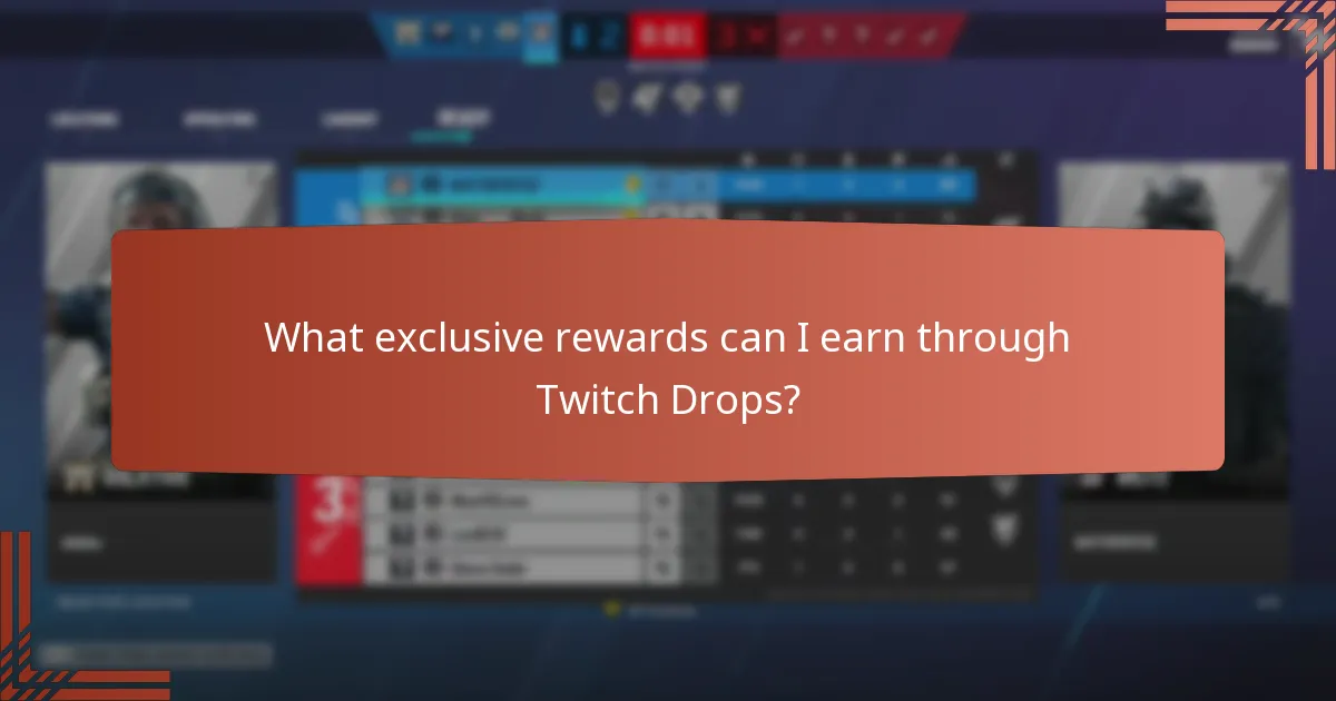 What exclusive rewards can I earn through Twitch Drops?