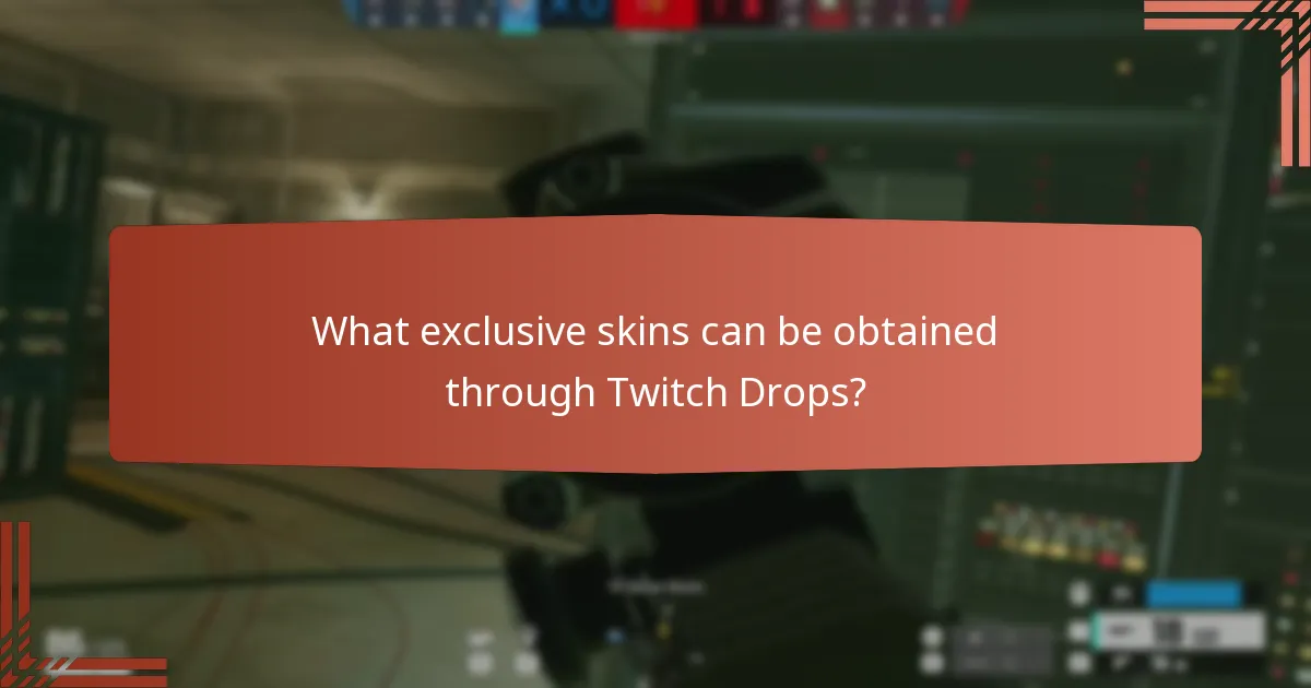 What exclusive skins can be obtained through Twitch Drops?
