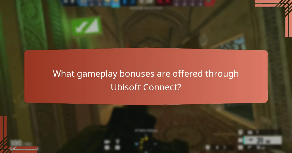 What gameplay bonuses are offered through Ubisoft Connect?