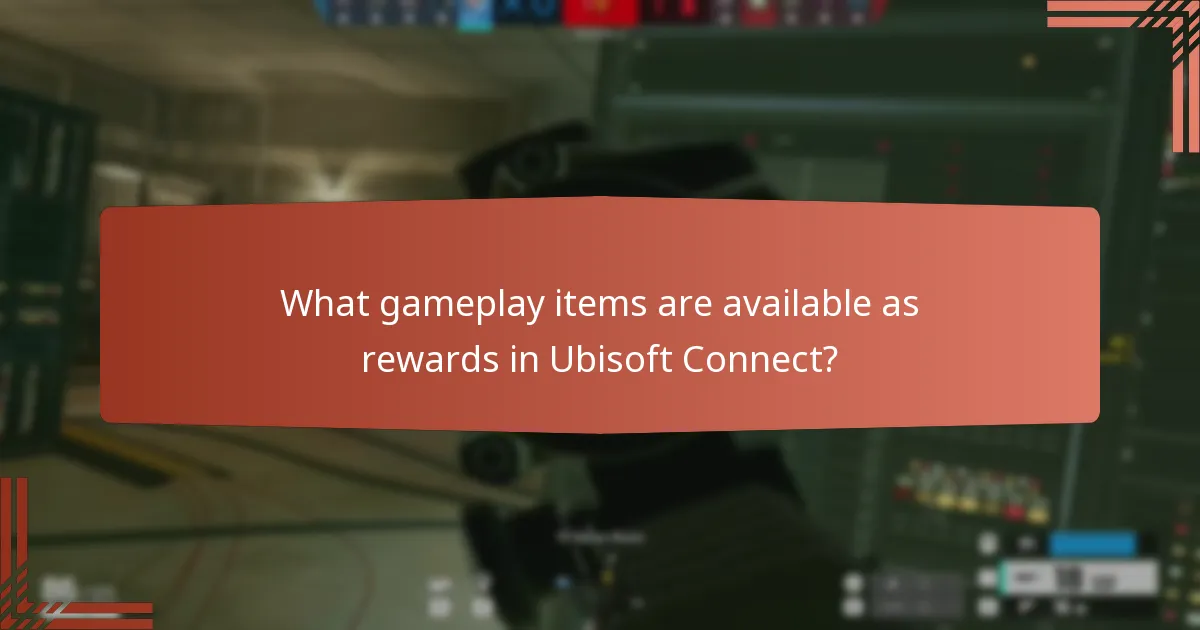 What gameplay items are available as rewards in Ubisoft Connect?