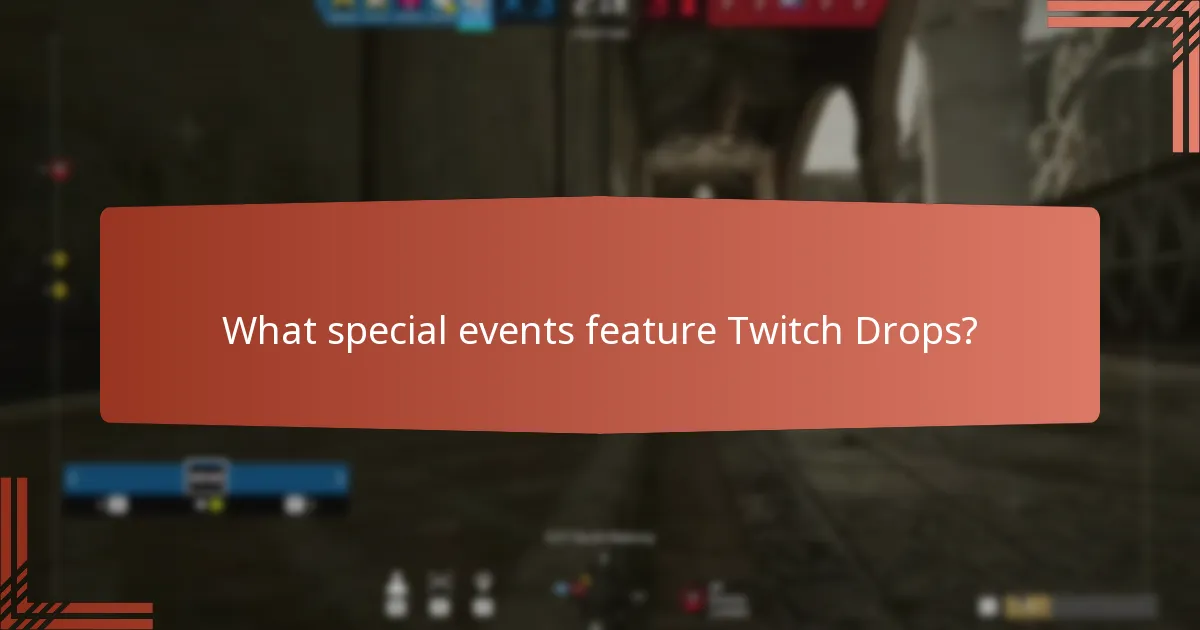 What special events feature Twitch Drops?