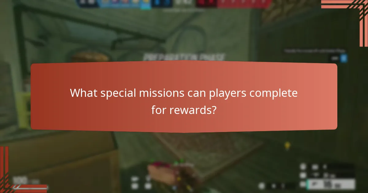 What special missions can players complete for rewards?