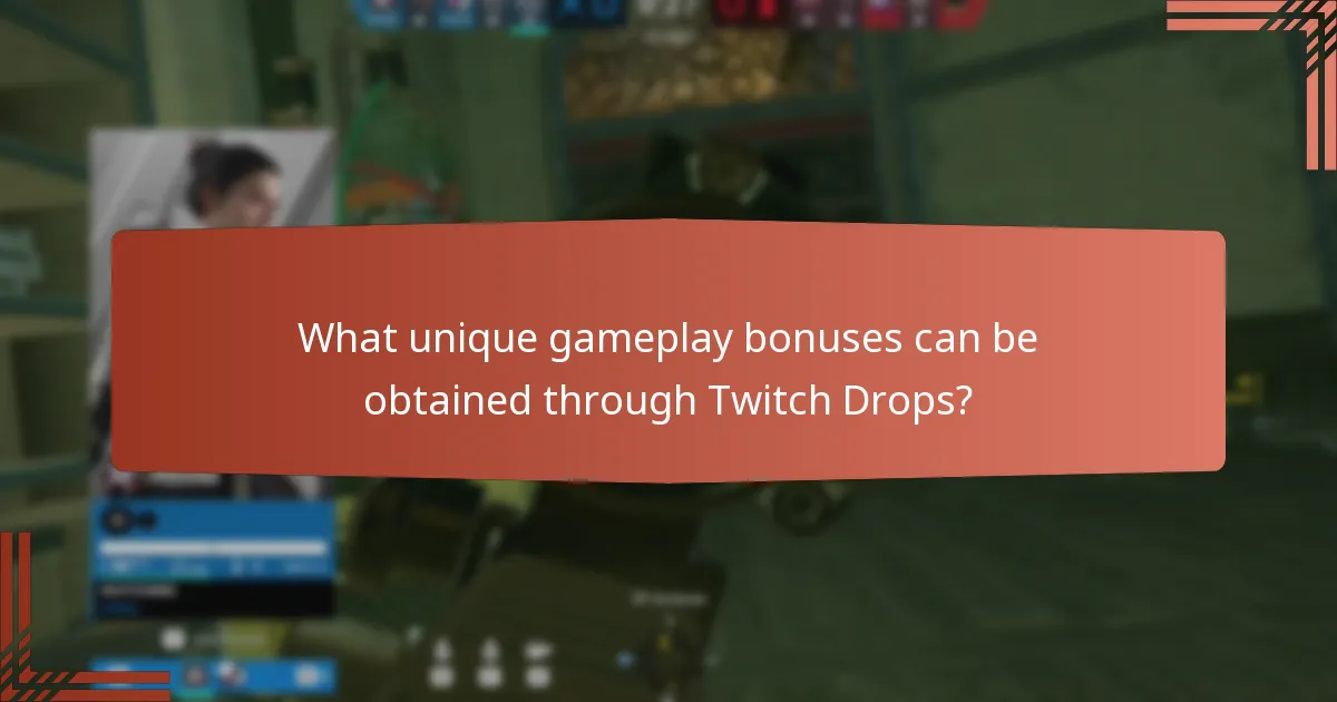 What unique gameplay bonuses can be obtained through Twitch Drops?