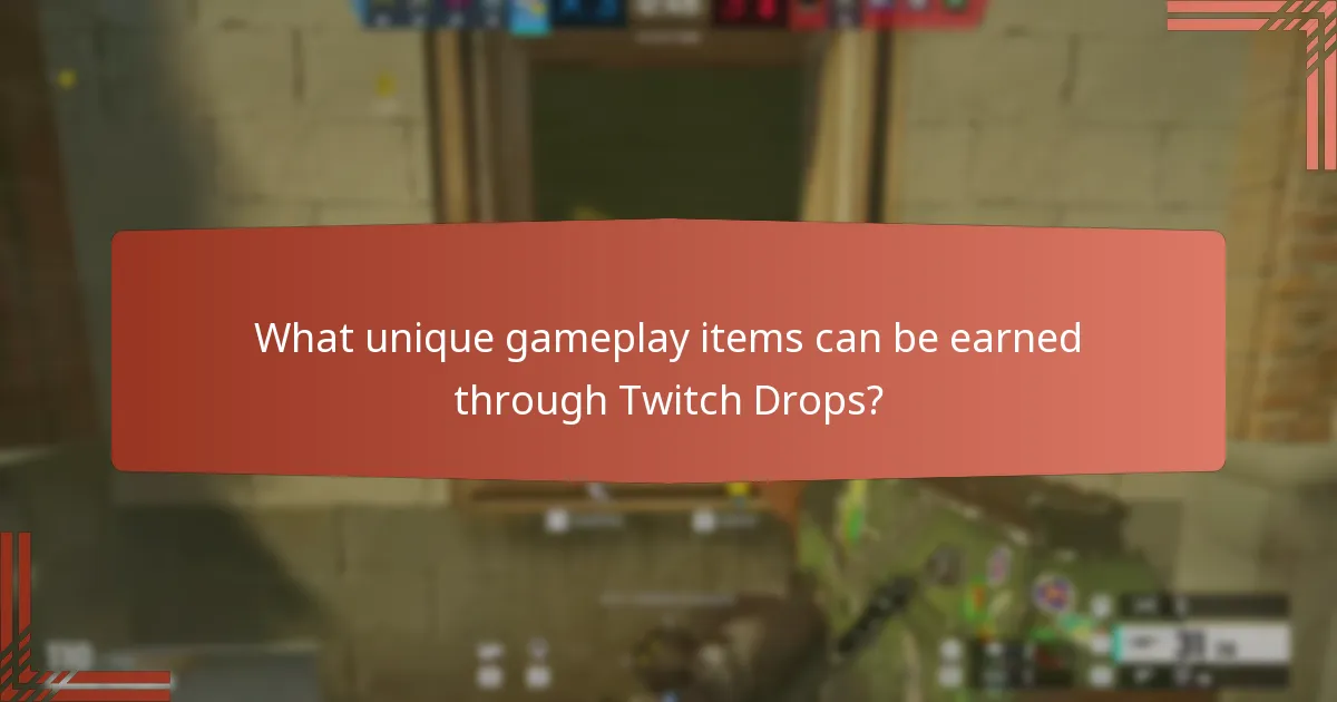 What unique gameplay items can be earned through Twitch Drops?