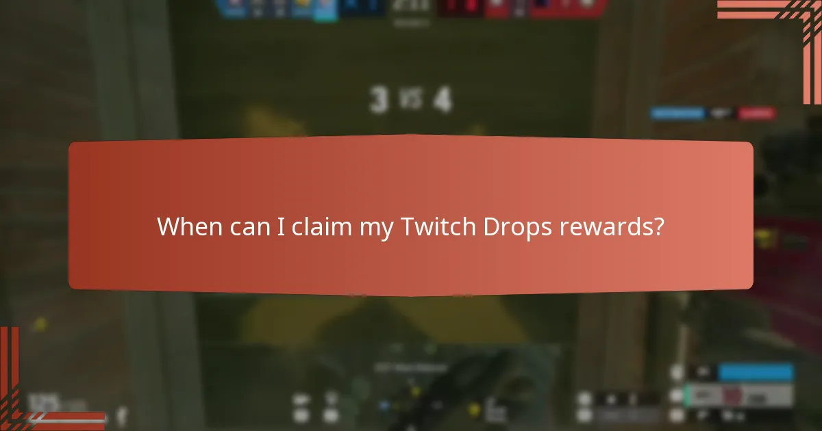 When can I claim my Twitch Drops rewards?