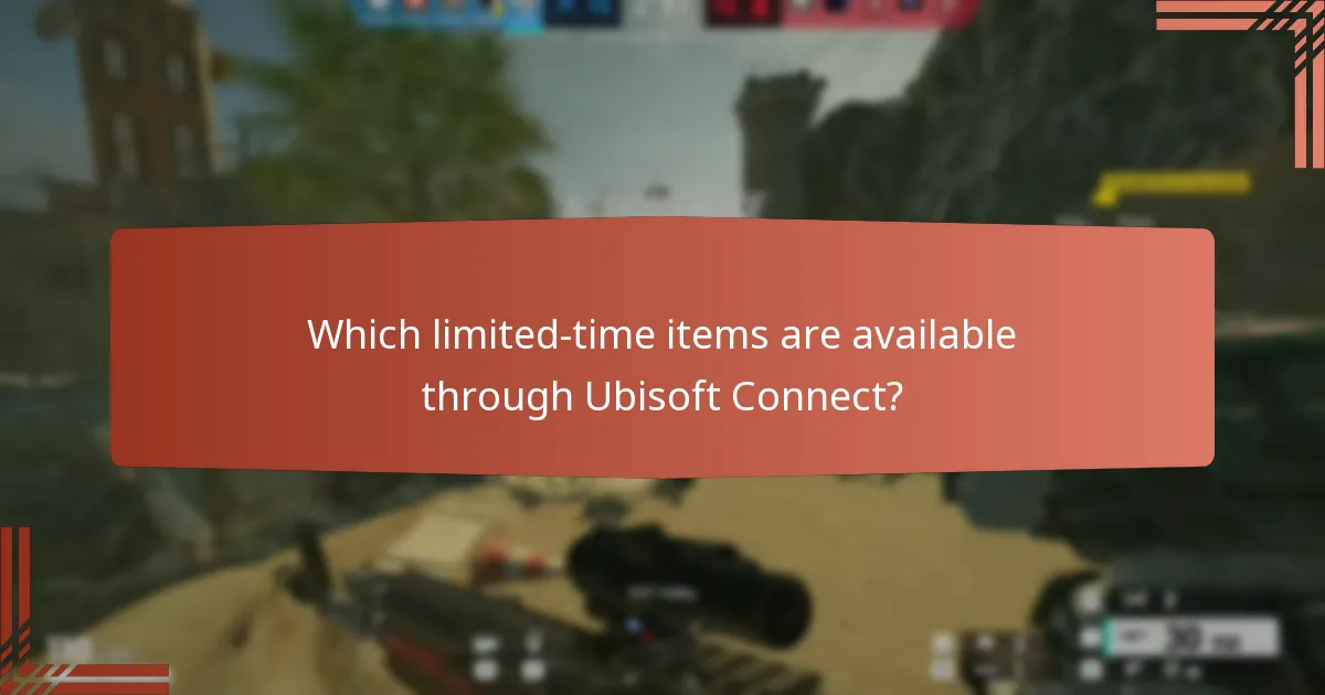 Which limited-time items are available through Ubisoft Connect?