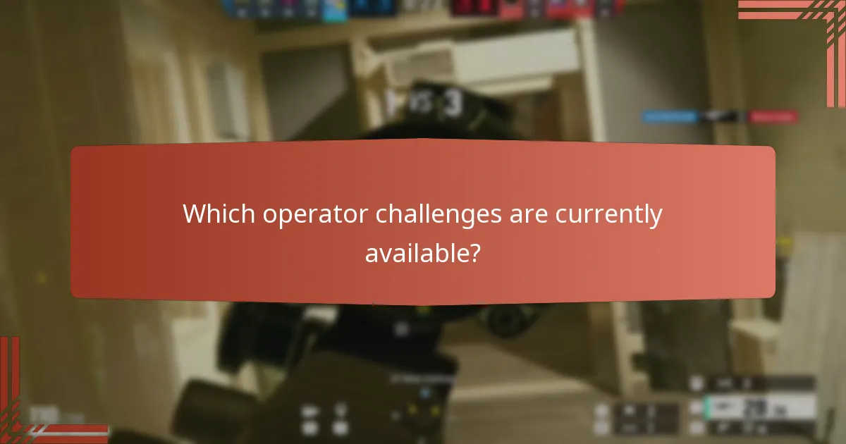 Which operator challenges are currently available?